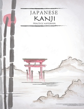 Japanese Kanji Practice Notebook: Nature Landscape Cover | Japan Kanji Characters and Kana Scripts Handwriting Workbook for Students and Beginners | ... Practice Notebook for Students and Beginners)