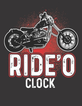 2020 Motorcycle Calendar and Planner For Bikers: Motorcycle Biker Ride'o Clock Ride Bike Dad Papa | December 2019 - December 2020 | 8.5 X 11" Large | ... | Family | Work | School |Rider| Art | Gift