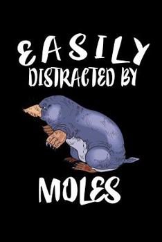 Paperback Easily Distracted By Moles: Animal Nature Collection Book