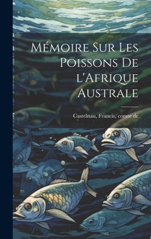 Hardcover Mémoire sur les poissons de l'Afrique australe [French] Book