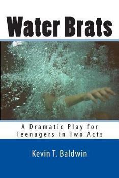 Paperback Water Brats: A Dramatic Play for Teenagers in Two Acts Book