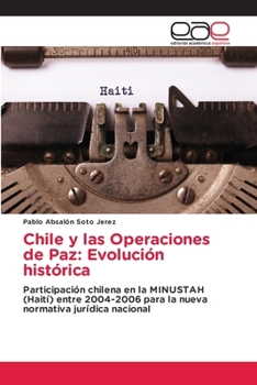 Chile y las Operaciones de Paz: Evolución histórica (Spanish Edition)