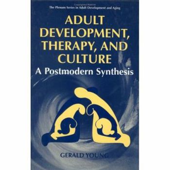 Hardcover Adult Development, Therapy, and Culture: A Postmodern Synthesis Book