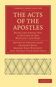 Paperback The Acts of the Apostles: Being the Greek Text as Revised by Drs Westcott and Hort Book