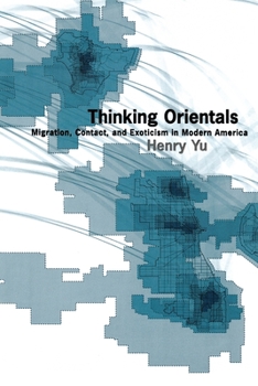 Paperback Thinking Orientals: Migration, Contact, and Exoticism in Modern America Book