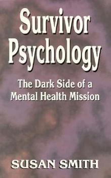 Paperback Survivor Psychology: The Dark Side of a Mental Health Mission Book