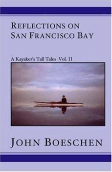 Paperback Reflections on San Francisco Bay: A Kayaker's Tall Tales Book