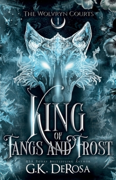 King of Fangs and Frost: A Wolf Romantasy (The Wolvryn Courts)
