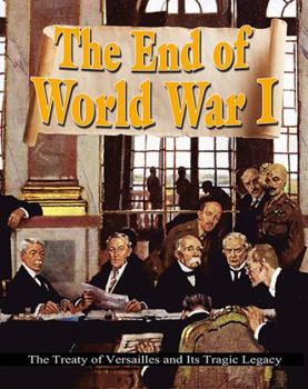Hardcover The End of World War I: The Treaty of Versailles and Its Tragic Legacy Book