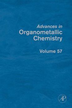 Advances in Organometallic Chemistry, Volume 57 (Advances in Organometallic Chemistry) (Advances in Organometallic Chemistry)