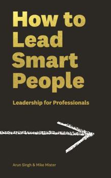 Hardcover How to Lead Smart People: Leadership for Professionals Book