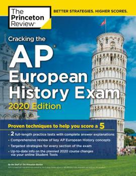 Paperback Cracking the AP European History Exam, 2020 Edition: Practice Tests & Proven Techniques to Help You Score a 5 Book