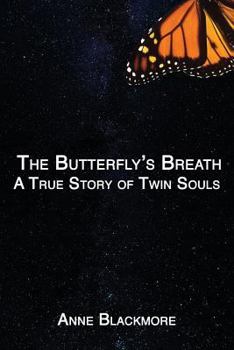 Paperback The Butterfly's Breath: A True Story of Twin Souls: A True Story of Twin Souls Book