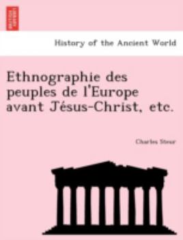 Paperback Ethnographie des peuples de l'Europe avant Je&#769;sus-Christ, etc. [French] Book