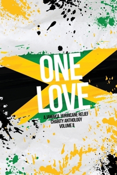 One Love: a Jamaica Hurricane Charity Anthology Volume 2