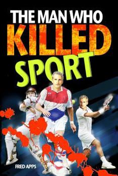 Paperback The Man Who Killed Sport Book