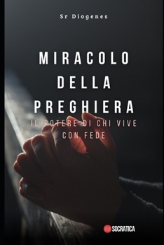 Paperback Miracolo della preghiera: Il potere di chi vive con fede [Italian] Book