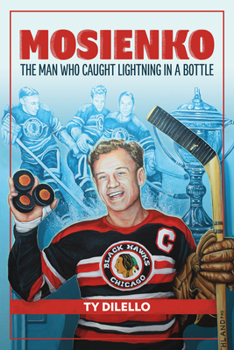 Paperback Mosienko: The Man Who Caught Lightning in a Bottle Book