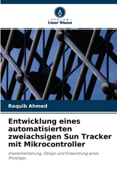 Paperback Entwicklung eines automatisierten zweiachsigen Sun Tracker mit Mikrocontroller [German] Book
