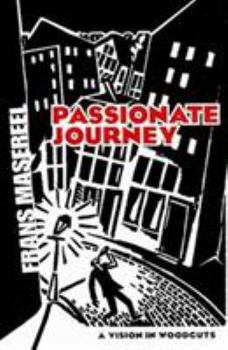 Paperback Passionate Journey: A Vision in Woodcuts Book
