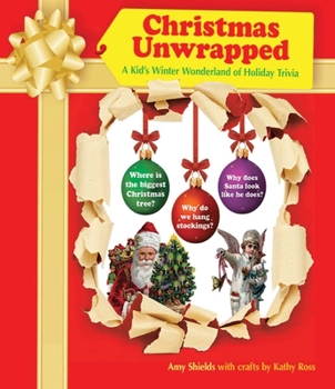Hardcover Christmas Unwrapped: A Kid's Winter Wonderland of Holiday Trivia Book