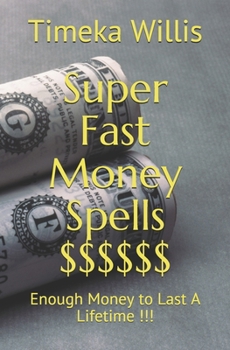 Super Fast Money Spells $$$$$$:: Enough Money to Last A Lifetime !!!