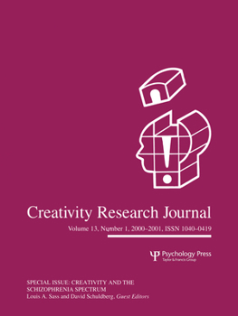 Creativity in the Schizophrenia Spectrum: A Special Issue of the creativity Research Journal (Creativity Research Journal Volume 13, Number 1)
