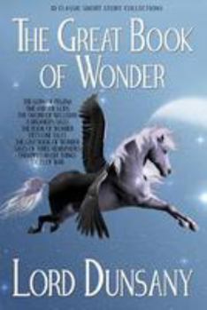 Paperback The Great Book of Wonder: 10 Classic Short Story Collections Book