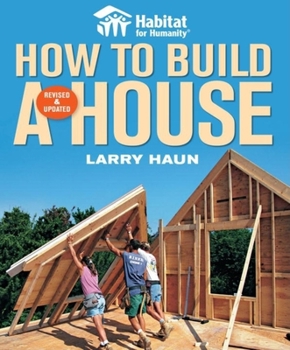 Paperback Habitat for Humanity How to Build a House: How to Build a House Book