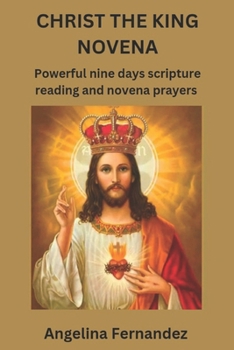 CHRIST THE KING NOVENA: Powerful nine days scripture reading and novena prayers