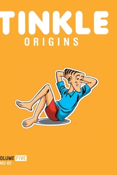 Tinkle Origins: Volume Five - Book #5 of the Tinkle Origins