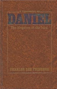 Hardcover A Commentary on Daniel: The Kingdom of the Lord Book