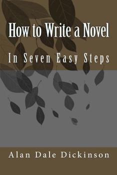 Paperback How to Write a Novel: In Seven Easy Steps Book