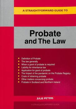 Paperback Straightforward Guide to Probate and the Law, A: Revised Edition 2022 Book