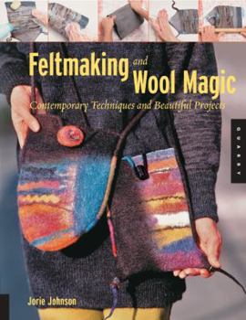 Paperback Feltmaking and Wool Magic: Contemporary Techniques and Beautiful Projects Book