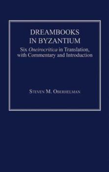 Hardcover Dreambooks in Byzantium: Six Oneirocritica in Translation, with Commentary and Introduction Book