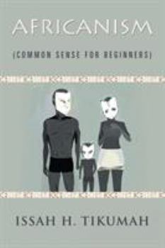 Paperback Africanism: Common Sense for Beginners Book