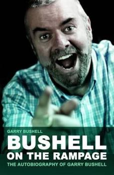 Hardcover Bushell on the Rampage: The Autobiography of Gary Bushell Book