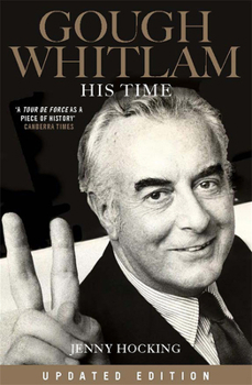 Gough Whitlam : His Time - Book #2 of the Gough Whitlam: The Definitive Biography