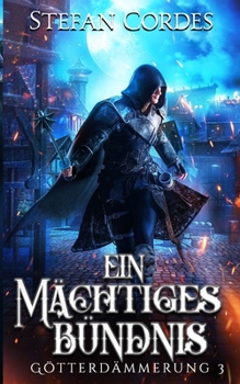 Paperback Ein mächtiges Bündnis: Götterdämmerung 3 (LitRPG-Roman) [German] Book