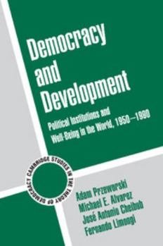 Paperback Democracy and Development: Political Institutions and Well-Being in the World, 1950 1990 Book