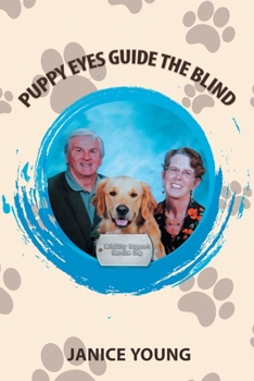 Paperback Puppy Eyes Guide the Blind: Seeing Eye Dog's Guide the Blind Book