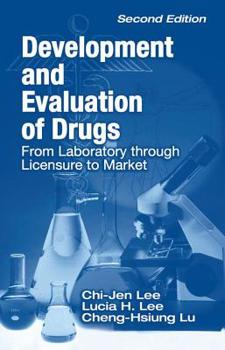 Hardcover Development and Evaluation of Drugs: From Laboratory Through Licensure to Market Book