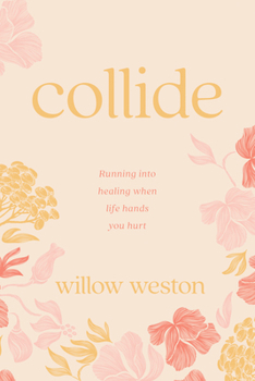 Paperback Collide: Running Into Healing When Life Hands You Hurt Book