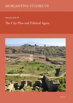 Hardcover Morgantina Studies VII. the City Plan and Political Agora: Results of the Excavations Conducted by Princeton University, the University of Illinois, a [German] Book