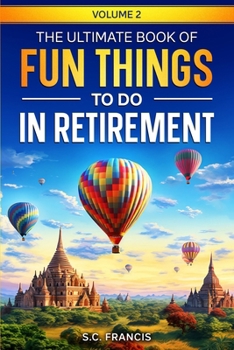 Paperback The Ultimate Book of Fun Things to Do in Retirement Volume 2 Book