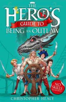 The Hero's Guide to Being an Outlaw - Book #3 of the League of Princes