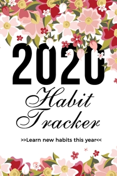 2020 habit tracker: Keep track of your habits and build new habits, new year habit tracker planner, productive habit planner, modern habit tracker | 6 ... tracker for school kids Black and Pink flower