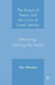 Paperback The Pursuit of Peace and the Crisis of Israeli Identity: Defending/Defining the Nation Book