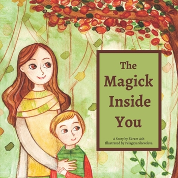 Paperback The Magick Inside You: A Pagan Children's Story Book